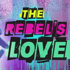 EASTER 2025 - The Rebels' Love