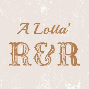 A Lotta R&R