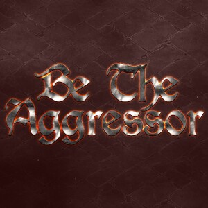 Be The Aggressor - Pastor Kenny Smith