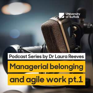Managerial belonging and agile working pt.1