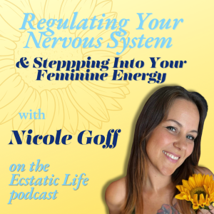 Regulating Your Nervous System and Stepping Into Your Feminine Energy