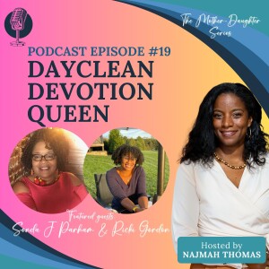 Episode 19: Mother-Daughter Special with Sonda Parham & Ricki Gordon