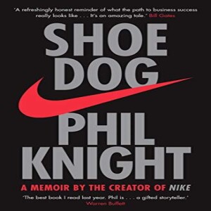 PDF Shoe Dog: A Memoir by the Creator of NIKE     Paperback – January 1, 2018