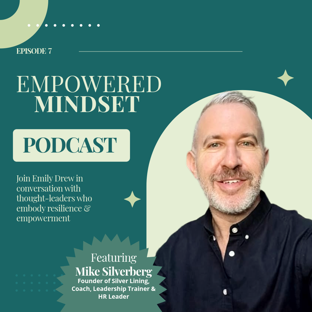 Empowered Mindset: Episode 7 – Mike Silverberg