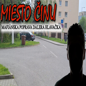 Miesto činu mafiánskej popravy Dalera Hlavačka