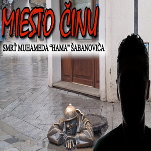 Miesto činu zabitia Muhameda "Hama" Šabanoviča