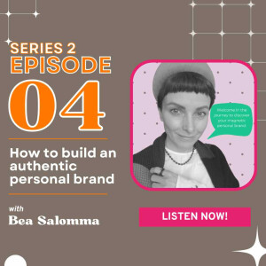 How to build an authentic personal brand with Bea Salomma