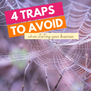 4 traps to avoid when starting your business