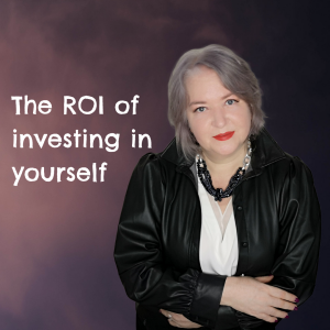 The ROI of Investing in Yourself