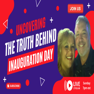 Uncovering the Truth Behind Inauguration Day - EP 9