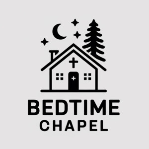 Welcome to Bedtime Chapel: A Nightly Prayer Podcast