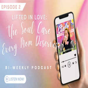Lifted in Love: The Soul Care Every Mom Deserves