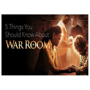 The Battle Is The Lord’s: War Room the Movie, Reviews and Full Panel Discussion.