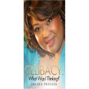 Celibacy: What Was I Thinking? - Tranea Prosser (aka MizT) and The Talk...
