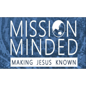 Mission Minded - Making Jesus Famous In All The Earth