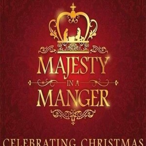 Majesty In A Manger: A Pastor J. Rouse Christmas Sermon/Message