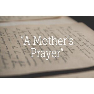 Sister 2 Sister: A Mother’s Prayer & the Power of Prayer