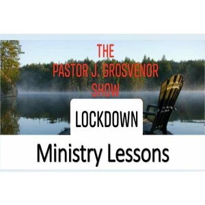 Ministry Lessons During Lockdown: Rouse/Grosvenor Ministries 18th Anniversary