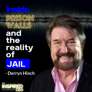 The Inspired CEO #27 Derryn Hinch: Journalism, Justice & Resilience