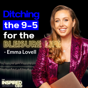 Emma Lovell: Ditching the 9-5 for the Bleisure Life