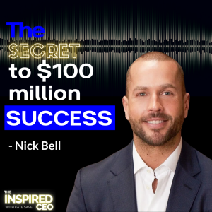 The Inspired CEO #23 Nick Bell: Entrepreneur Blueprint