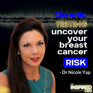 The Inspired CEO #19 Dr Nicole Yap: Life Saving Detection