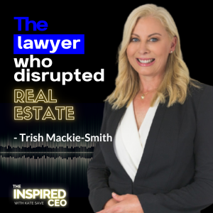 Trish Mackie-Smith: The Lawyer Who Disrupted Real Estate