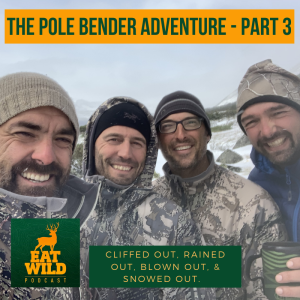 EatWild 45 - Part 3 - The Pole Bender Adventure