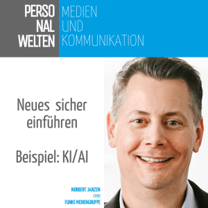 Neues sicher einführen (z.B. KI/AI) - mit Norbert Janzen (FUNKE Mediengruppe)