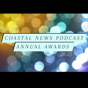 The Annual Coastal News Podcast Awards