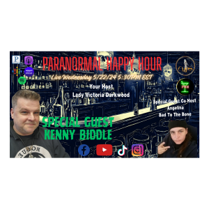 EP15 Paranormal Happy Hour with Special Guest Kenny Biddle