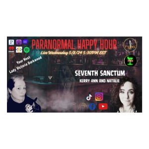 Ep14 Paranormal Happy Hour with Special Guest Kerry Ann and Natalie,Seventh Sanctum