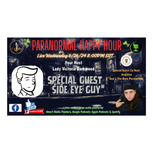 EP17 Paranormal Happy Hour with Special Guest The Side Eye Guy