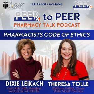 Pharmacists Code of Ethics | PEERx to PEER Pharmacy Talk Podcast