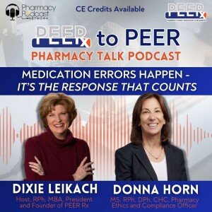 Medication Safety - It's the Response that Counts | PEERx to PEER Pharmacy Talk Podcast