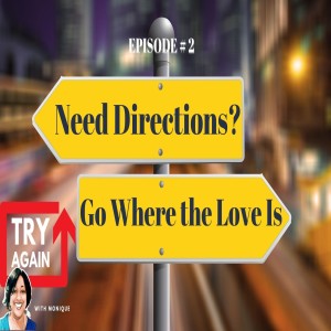 Need Directions? Go Where the Love Is - Ep. 02