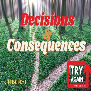 Decisions and Consequences - Ep. 04