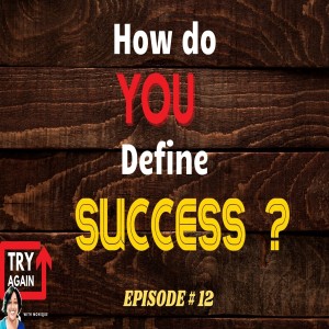 How Do You Define Success? - Ep. 12