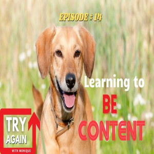 Learning to be Content - Ep. 14