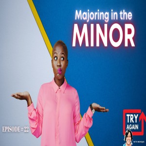 Majoring in the Minor - Ep. 22