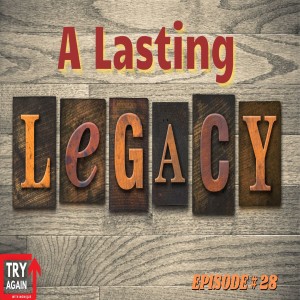 A Lasting Legacy - Ep 28