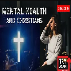 Mental Health and Christians: Why Seeking Therapy is Not a Compromise of Faith - Ep.54