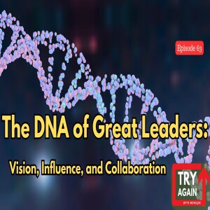 The DNA of Great Leaders - Ep. 63