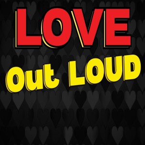 Love Out Loud: A Valentine's Day Special | Episode 98