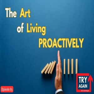 The Art of Living Proactively - Ep. 83