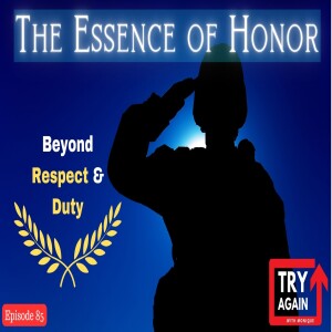 The Essence of Honor: Beyond Respect and Duty - Ep. 85