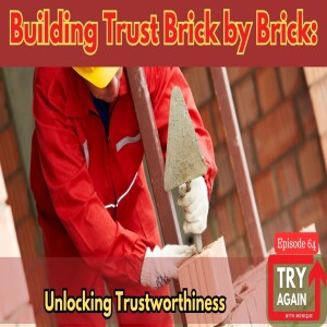 Building Trust Brick By Brick - Ep. 64