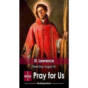 Deepertruth: Saint Lawrence  31 December AD 225 – 10 August 258)