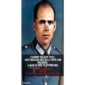 Deepertruth: Stand In The Gap With Us And Blessed Franz Jägerstätter