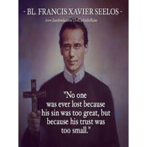 Deepertruth: Stand In The Gap With Us And Blessed Francis Xavier Seelos